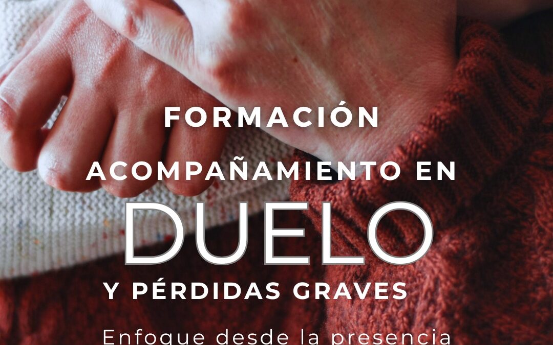 FORMACIÓN ANUAL «Acompañamiento en el duelo» 2026-2027 (5ª edición)